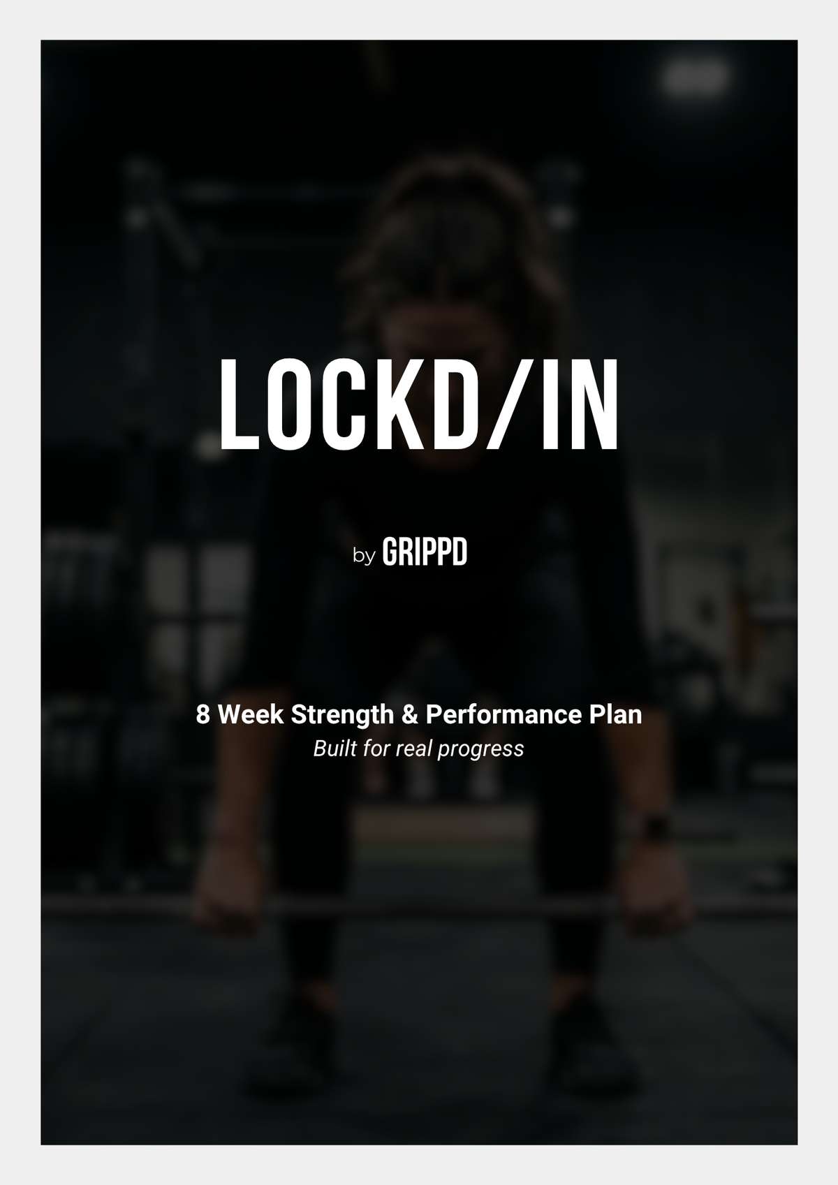 LOCKD/IN by GRIPPD - 8 Week Plan